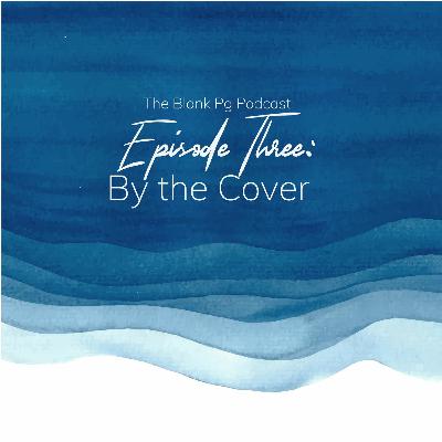 Episode Three - By The Cover Episode Three - By The Cover