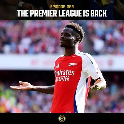 EP: 259 - The Premier League is Back EP: 259 - The Premier League is Back