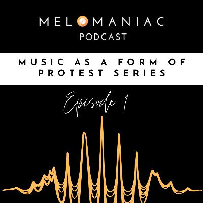 Music As A Form of Protest Series - Part 1 Music As A Form of Protest Series - Part 1