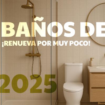 🛁 Baños de Lujo 2025: Renueva sin Gastar de Más 🛁✨