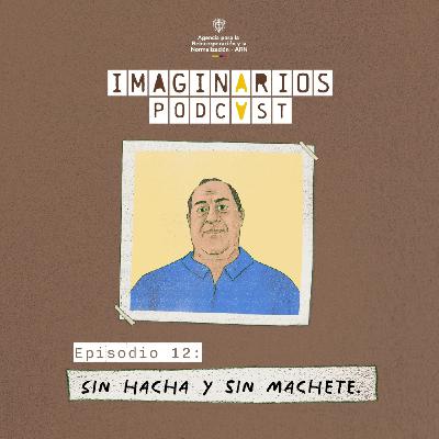12. Sin hacha y sin machete