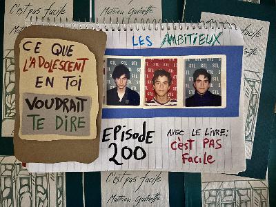 200. Ce que l'adolescent en toi voudrait te dire (C'est pas facile) 200. Ce que l'adolescent en toi voudrait te dire (C'est pas facile)