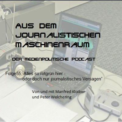 Folge55: Alles so rotgrün hier - oder doch nur journalistisches Versagen