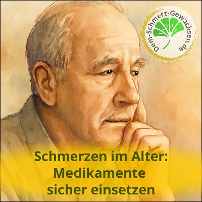 Schmerzen im Alter: Medikamente sicher und wirksam einsetzen  (Teil 2 von 2)