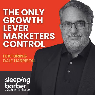 SBP 166: The Only Growth Lever Marketers Control. With Dale Harrison.