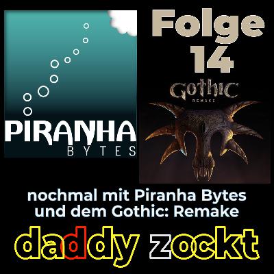 Folge 14 - nochmal Piranha Bytes und Gothic: Remake Trailer
