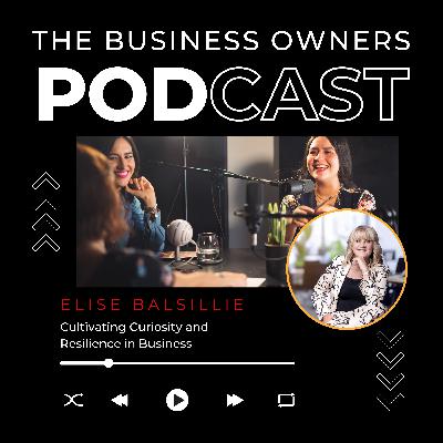 Cultivating Curiosity and Resilience in Business with Elise Balsillie