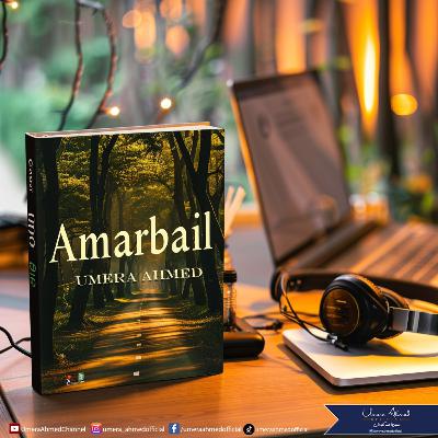 Amar Bail by Umera Ahmed Episode 38