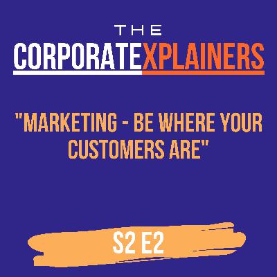 S2 - #02 - Marketing - be where your customers are