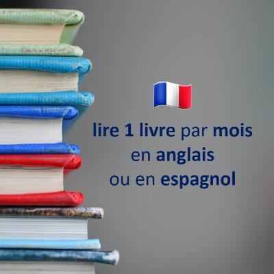 🇫🇷 lire 1 livre par mois en anglais ou en espagnol 🇫🇷 lire 1 livre par mois en anglais ou en espagnol