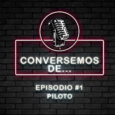Episodio #1 Piloto