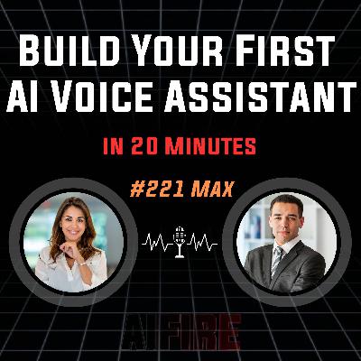 #221 Max: Build Your First AI Voice Assistant in 20 Minutes (The No-Code Guide – Part 1)