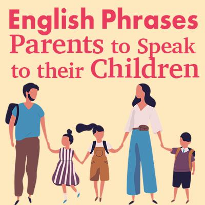 200 English Phrases for Parents to Speak to their Children
