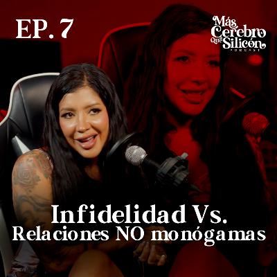 EP 7 Infidelidad Vs Relaciones NO monógamas - Yeilove