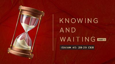 Knowing and Waiting Part I