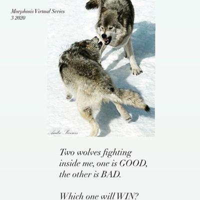 Story:Two Wolves fighting inside me, One is GOOD and the other one is EVIL, which will WIN? Story:Two Wolves fighting inside me, One is GOOD and the other one is EVIL, which will WIN?