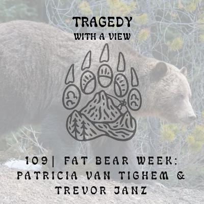 109| Fat Bear Week: Patricia Van Tighem and Trevor Janz