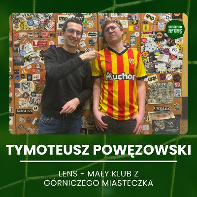 Lens - mały klub z górniczego miasta | Gość: Tymoteusz Powęzowski