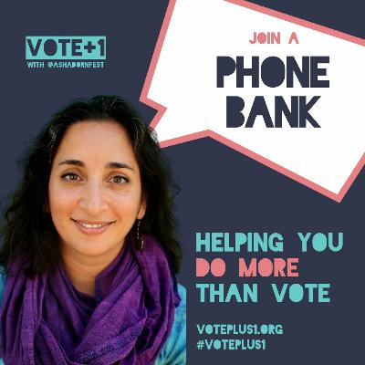 Vote+1 Ep. 11: Join a Phone Bank