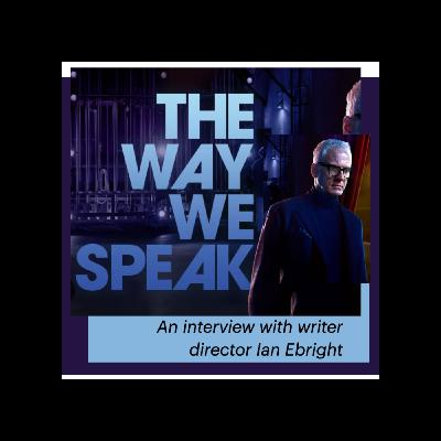 The Way We Speak with Ian Ebright