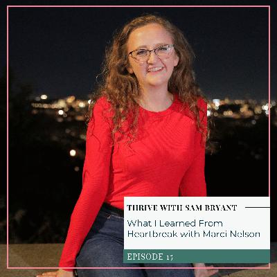 What I Learned From Heartbreak with Marci Nelson