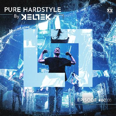 KELTEK | Pure Hardstyle | Episode 060