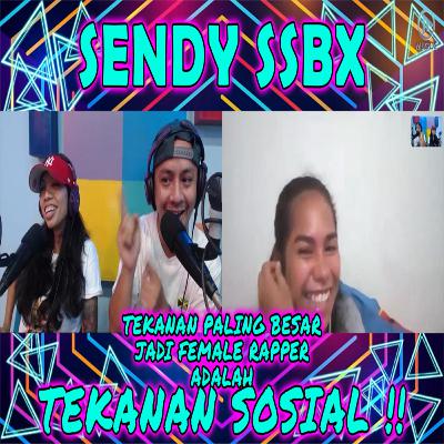 SENDY SSBX "TEKANAN PALING BESAR JADI FEMALE RAPPER ADALAH TEKANAN SOSIAL!" | HIP HOP HORE SENDY SSBX "TEKANAN PALING BESAR JADI FEMALE RAPPER ADALAH TEKANAN SOSIAL!" | HIP HOP HORE