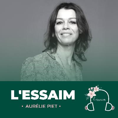 #7 Aurélie Piet - Remettre le sens au coeur de notre société
