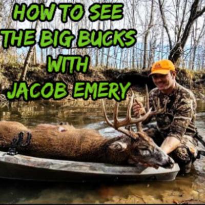 #212 - How to see the BIG BUCKS | Jacob Emery