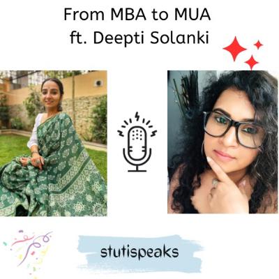 From MBA to MUA - ft. Deepti Solanki From MBA to MUA - ft. Deepti Solanki
