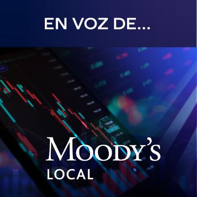 En Voz de… Moody’s. ¿Cómo afecta a un país su calificación crediticia?