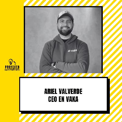 ¿Qué Te Motiva a Emprender Nuevamente Después de Alcanzar el Mayor exit en tu País? La historia de Ariel Valverde CEO en Vaka Ep.296