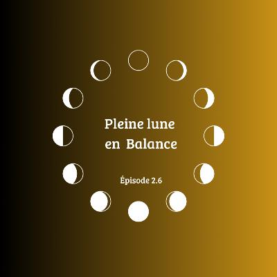2.6 Pleine lune en Balance 🌕♎