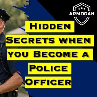 Hidden Secrets when you Become a Police Officer