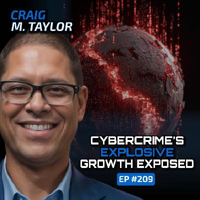 The Evolution of Cybersecurity & the Rise of AI Defense (With Craig M. Taylor)-Ep #209 The Evolution of Cybersecurity & the Rise of AI Defense (With Craig M. Taylor)-Ep #209