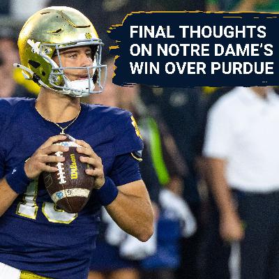 Final Thoughts on Notre Dame’s Win Over Purdue With Luke Smith