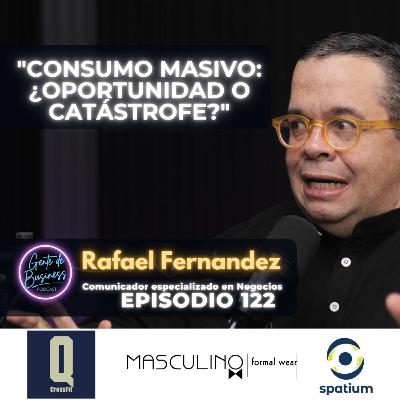 EP 122 "Consumo Masivo y Retail en RD | Rafael Fernández revela las claves del consumidor actual"