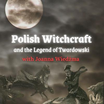 Polish Witchcraft with the Polish Folk Witch