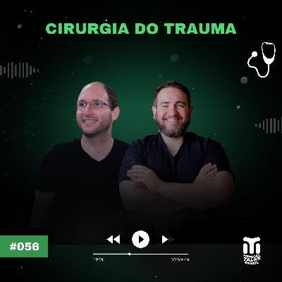 #056 - Cirurgia do Trauma⎪Thyago Pereira