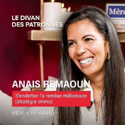S’endetter l'a rendue millionnaire (stratégie immo) - Anais Remaoun