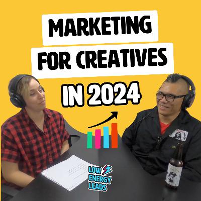 Marketing for creatives in 2024 (Part 2 of 2)