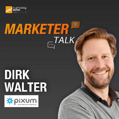 Marketer Talk mit Dirk Walter