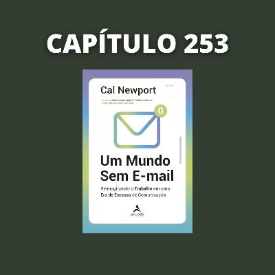 Um Mundo Sem E-mail | Cal Newport