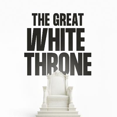 The Great White Throne- Week 3: Revelation 21:1-8