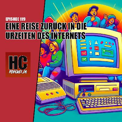 Episode 119: Eine Reise zurück in die Urzeiten des Internets