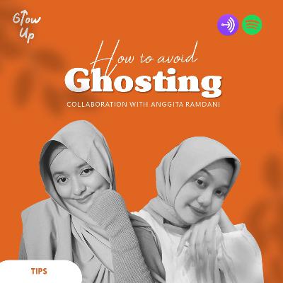 EP 2. How to avoid ghosting EP 2. How to avoid ghosting