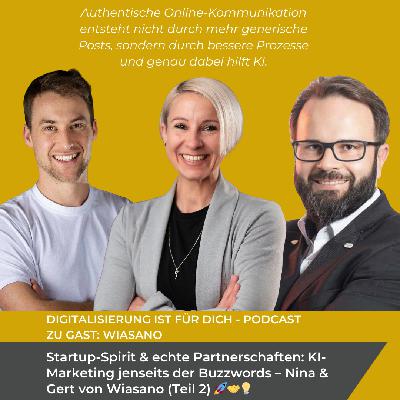#359 - Startup-Spirit & echte Partnerschaften: KI-Marketing jenseits der Buzzwords – Nina & Gert von Wiasano (Teil 2) 🚀