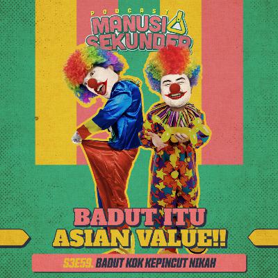 BADUT ADALAH ASIAN VALUE!!