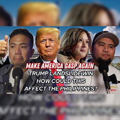 Make America Gasp Again : Trump is President Again, and how could this affect the Philippines? Make America Gasp Again : Trump is President Again, and how could this affect the Philippines?