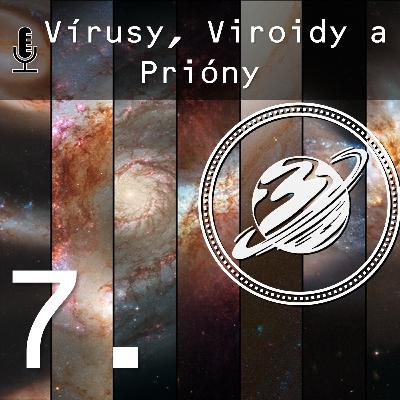 Podcast 7. | Vírusy, Viroidy a Prióny - Na pomedzi biológie a chémie Podcast 7. | Vírusy, Viroidy a Prióny - Na pomedzi biológie a chémie